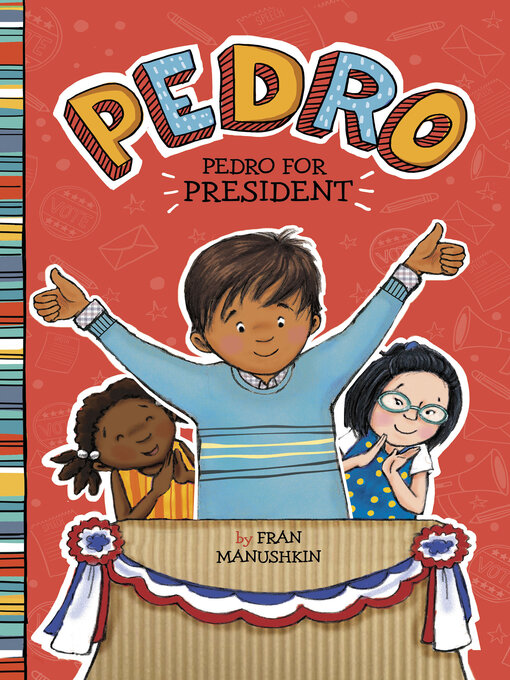 Title details for Pedro for President by Fran Manushkin - Available